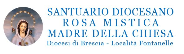 Testata Santuario Rosa Mistica Fontanelle